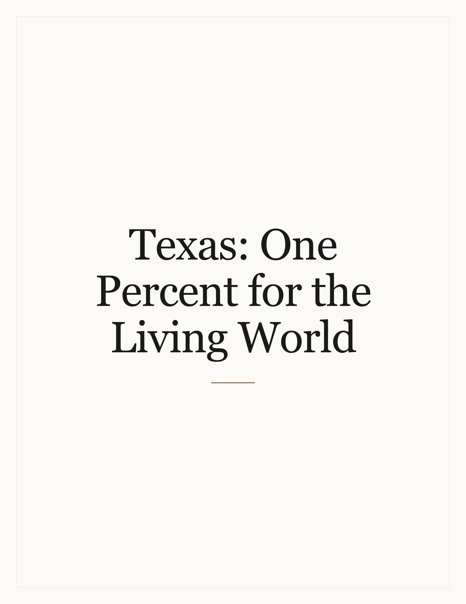 Title-only cover on warm off-white paper: 'Texas: One Percent for the Living World' set in a large serif face above a short brown rule.